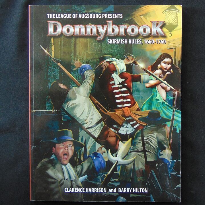 The League of Augsburg - Donnybrook, Skirmish Rules, 1660-1760 The League of Augsburg - Donnybrook, Skirmish Rules, 1660-1760
