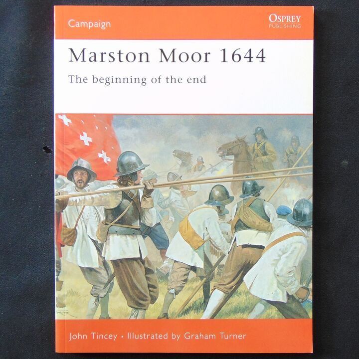 Osprey Publications - Campaign 119 - Marston Moor 1644, The Beginning of the End Osprey Publications - Campaign 119 - Marston Moor 1644, The Beginning of the End