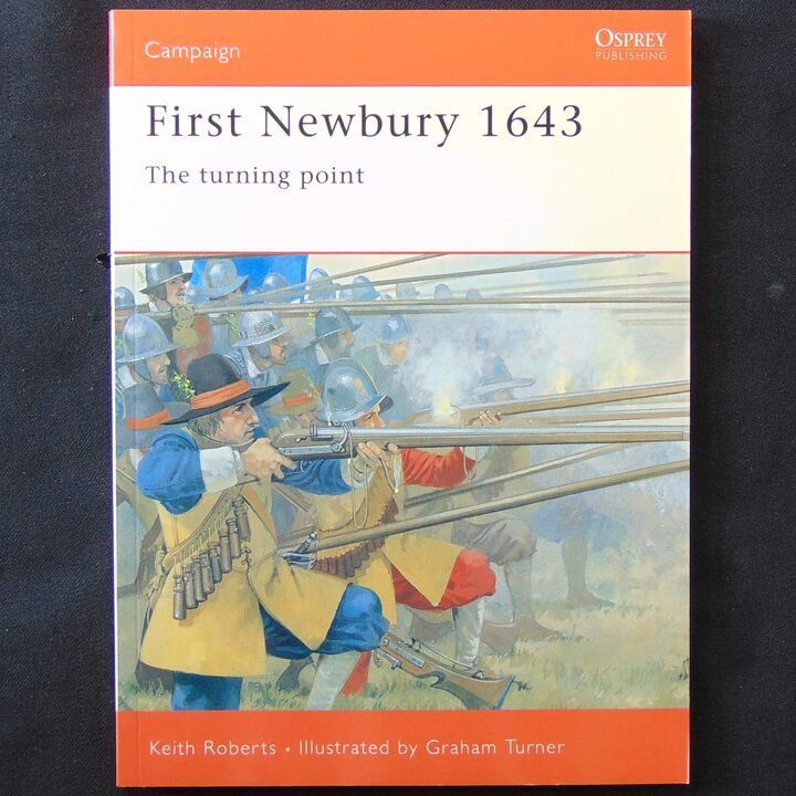 Osprey  Publications - Campaign 116 - First Newbury 1643, The Turning Point