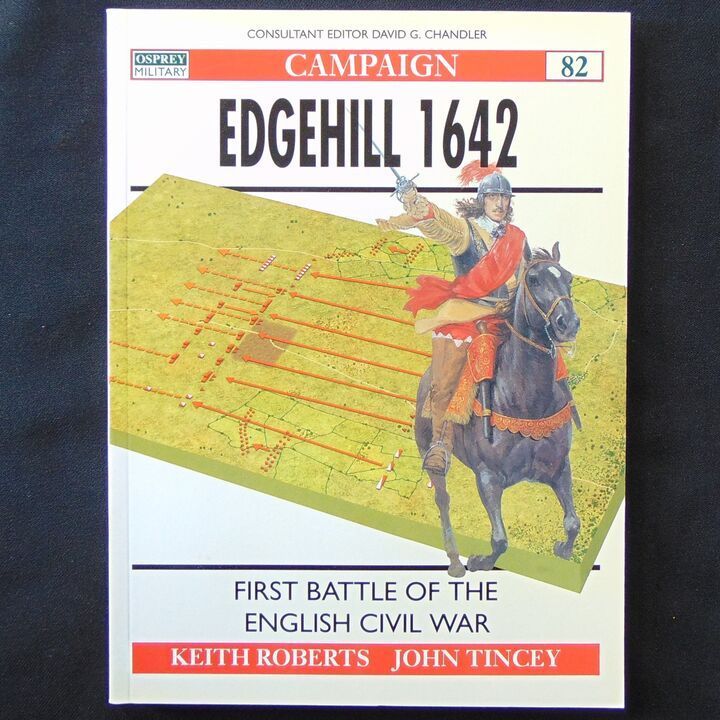Osprey Publications - Campaign 82 - Edgehill 1642, First Battle of the Civil War Osprey Publications - Campaign 82 - Edgehill 1642, First Battle of the Civil War