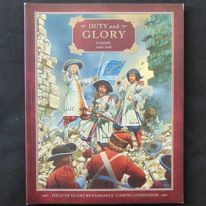 Osprey Publications - Field of Glory Renaissance Companion 5 - Duty and Glory, Western Europe 1660-1698 Osprey Publications - Field of Glory Renaissance Companion 5 - Duty and Glory, Western Europe 1660-1698