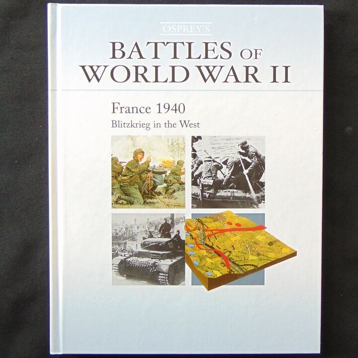 Osprey Publishing - Battles of World War II - France 1940, Blitzkrieg in the West