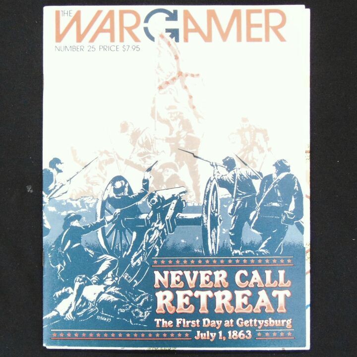 Wargamer 25 - Never Call Retreat, The First Day at Gettysburg July 1, 1863