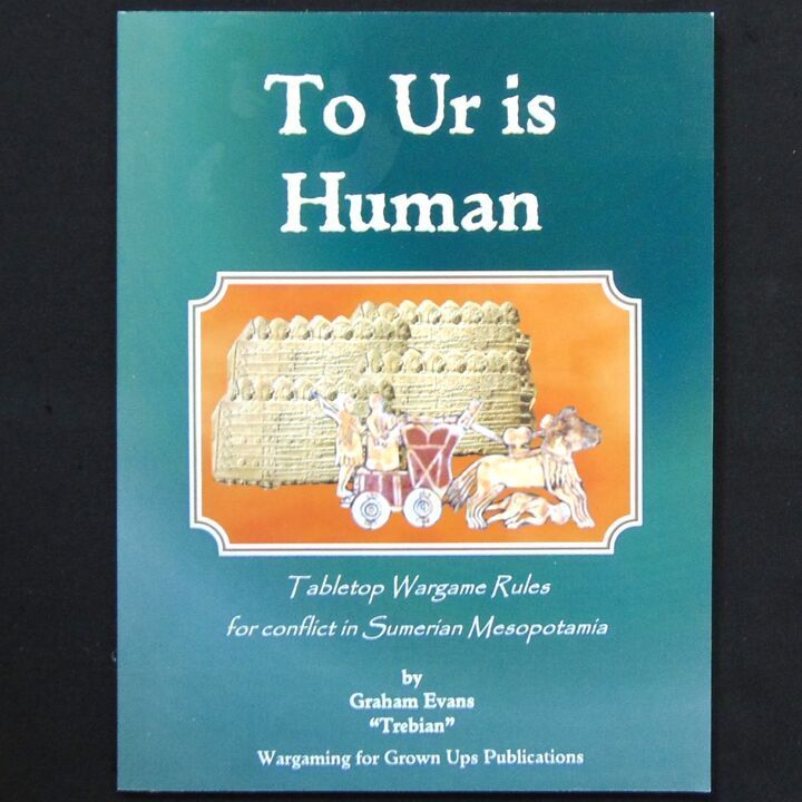 WFGUP - To Ur is Human, Tabletop Wargames Rules for conflict in Sumerian Mesopotamia WFGUP - To Ur is Human, Tabletop Wargames Rules for conflict in Sumerian Mesopotamia