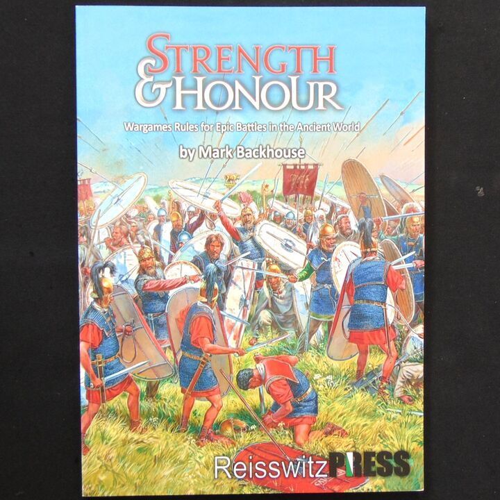 Reisswitz Press - Strength & Honour, Wargames Rules for Epic Battles in the Ancient World Reisswitz Press - Strength & Honour, Wargames Rules for Epic Battles in the Ancient World