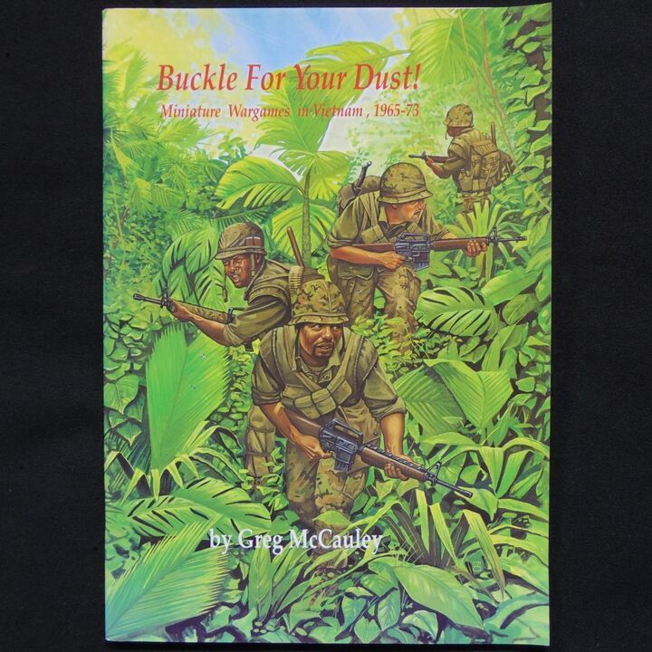 Paddy Griffith Assoc. - Buckle For Your Dust - Miniature Wargames in Vietnam, 1965-73 - Believed Out of Print Paddy Griffith Assoc. - Buckle For Your Dust - Miniature Wargames in Vietnam, 1965-73 - Believed Out of Print