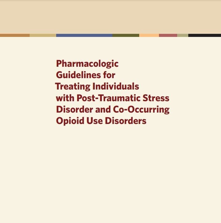 Pharmacologic Guidelines for Treating Individuals with Post-Traumatic Stress Disorder and Co-Occurring Opioid Use Disorders