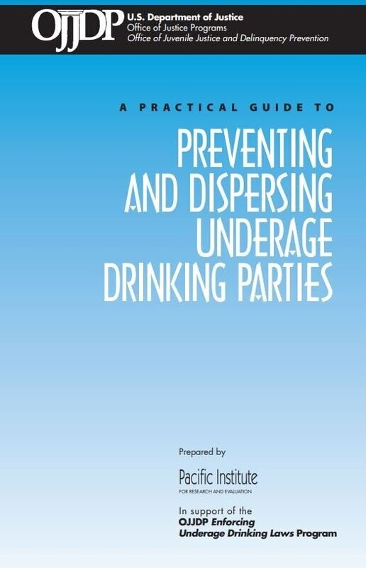 A Practical Guide To Preventing and Dispersing Underage Drinking Parties