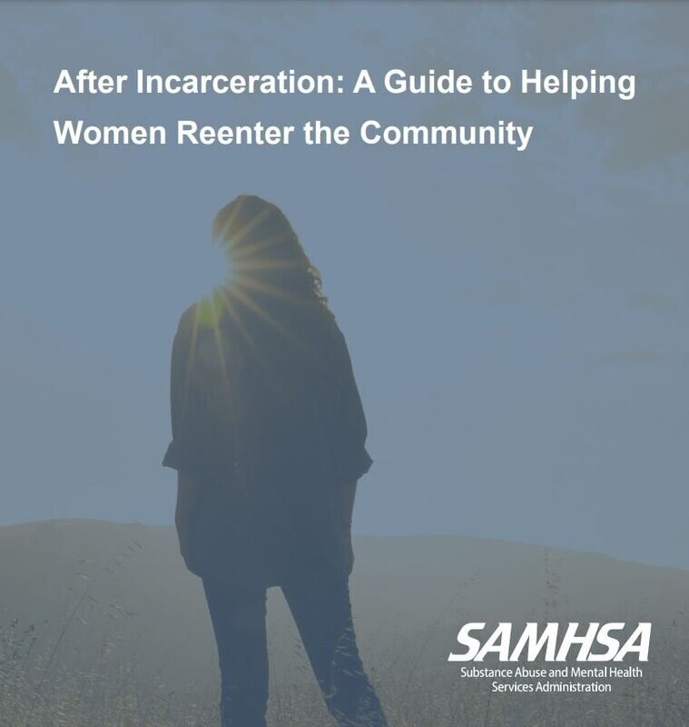 After Incarceration: A Guide To Helping Women Reenter the Community