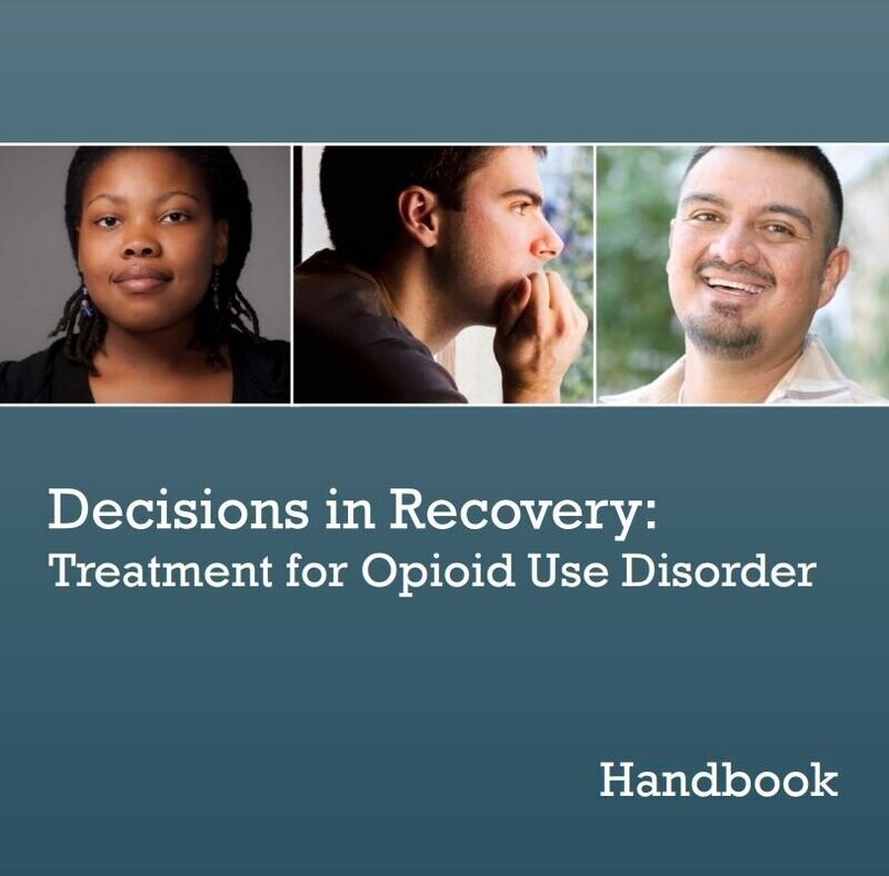 Decisions in Recovery: Treatment for Opioid Use Disorders