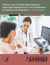 Clinical Use of Extended-Release Injectable Naltrexone in the Treatment of Opioid Use Disorder: A Brief Guide