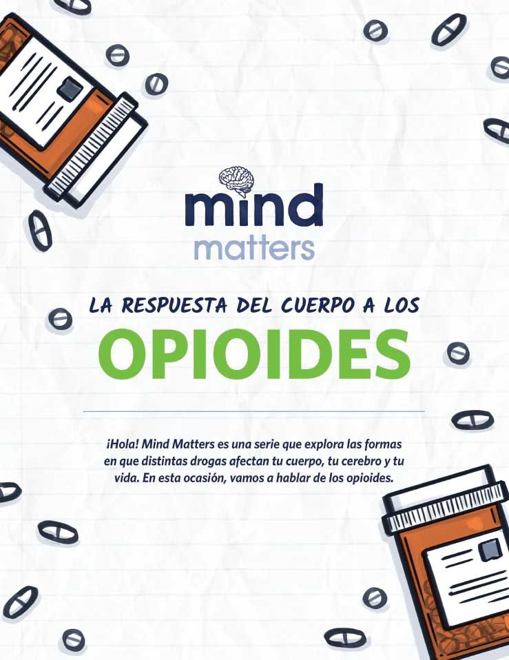 Mind Matters: La respuesta del cuerpo a los opioides SPANISH The Body's Response to Opioids