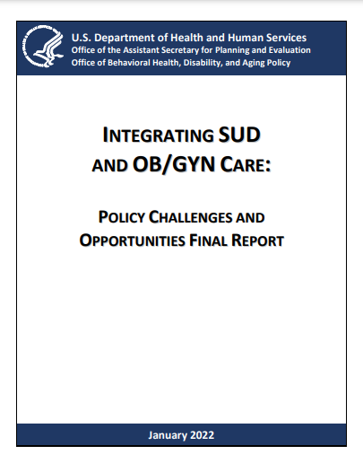 INTEGRATING SUD AND OB/GYN CARE POLICY CHALLENGES AND OPPORTUNITIES FINAL REPORT