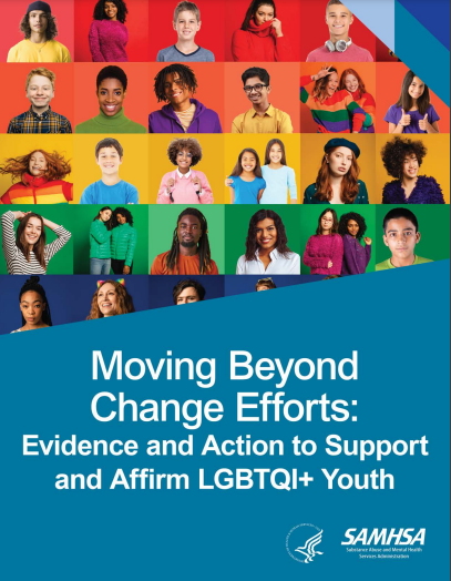 Moving Beyond Change Efforts- Evidence and Action to Support and Affirm LGBTQI+ Youth