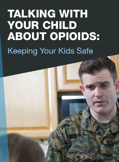Military: TALKING WITH YOUR CHILD ABOUT OPIOIDS