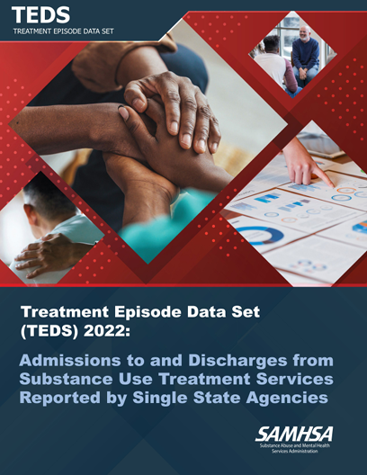 Treatment Episode Data Set (TEDS): Admissions to and Discharges from Substance Use Treatment Services
