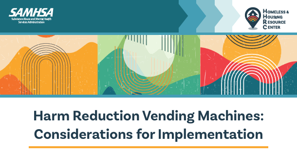 Harm Reduction Vending Machines: Considerations for Implementation