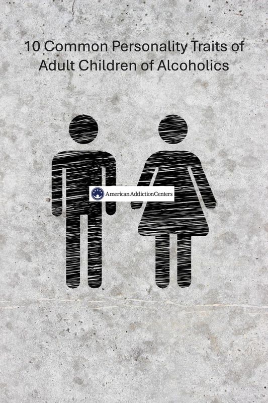 10 Common Personality Traits of Adult Children of Alcoholics