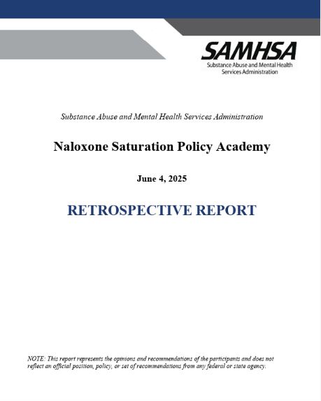 Naloxone Saturation Policy Academy Retrospective Report