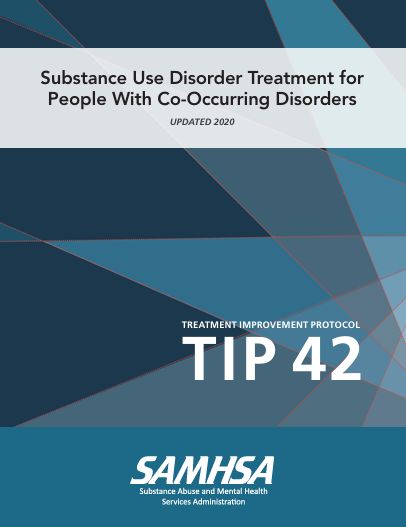 TIP 42: Substance Use Treatment for Persons With Co-Occurring Disorders