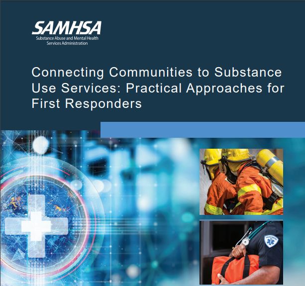 Connecting Communities to Substance Use Services Practical Approaches for First Responders
