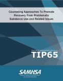 TIP 65: Counseling Approaches To Promote Recovery From Problematic Substance Use and Related Issues