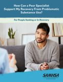 How Can a Peer Specialist Support My Recovery From Problematic Substance Use? For People Seeking Recovery