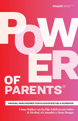 Power of Parents: Cómo Hablar con Su Hijo Adolescente Sobre el Alcohol, el Cannabis y Otras Drogas -MADD