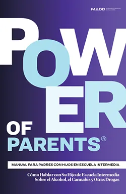 Power of Parents: Cómo Hablar con Su Hijo de Escuela Intermedia Sobre el Alcohol, el Cannabis y Otras Drogas  - MADD