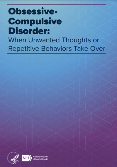 Obsessive Compulsive Disorder: When Unwanted Thoughts or Repetitive Behaviors Take Over
