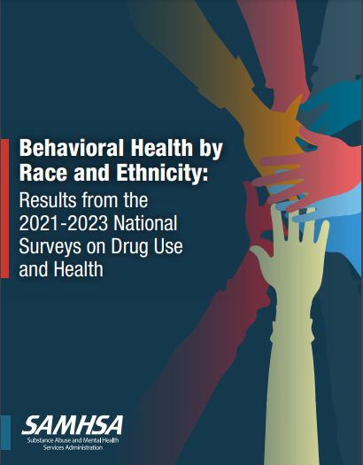 Behavioral Health by Race and Ethnicity: Results from the 2021-2023 National Surveys on Drug Use and Health