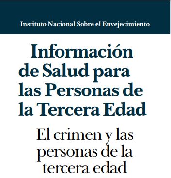 Información de Salud para las Personas de la Tercera Edad SPANISH - Age Page - Crime and Older People (Spanish)