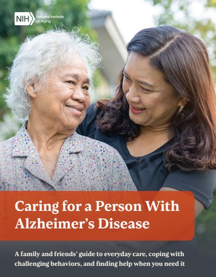 Caring for a Person With Alzheimer’s Disease: A family and friends’ guide to everyday care