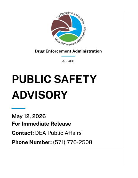 Public Safety Advisory: Heightened Threat of Fentanyl Mixed with Emerging Synthetic Drugs - DEA May 12, 2026