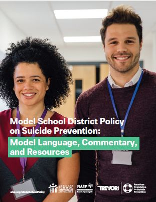 Model School District Policy on Suicide Prevention: Model Language, Commentary, and Resources Model School District Policy on Suicide Prevention: Model Language, Commentary, and Resources