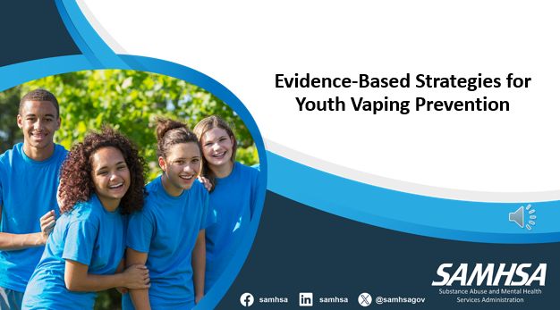 Evidence-Based Strategies for Youth Vaping Prevention -SAMHSA