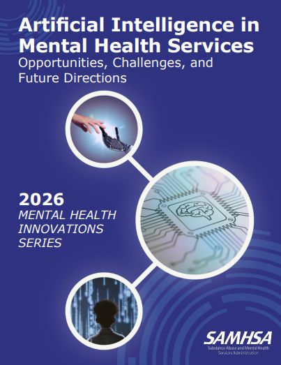 Artificial Intelligence in Mental Health Services — Opportunities, Challenges, and Future Directions - SAMHSA
