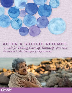 After a Suicide Attempt: A Guide for Taking Care of Yourself After Your Treatment in the Emergency Department