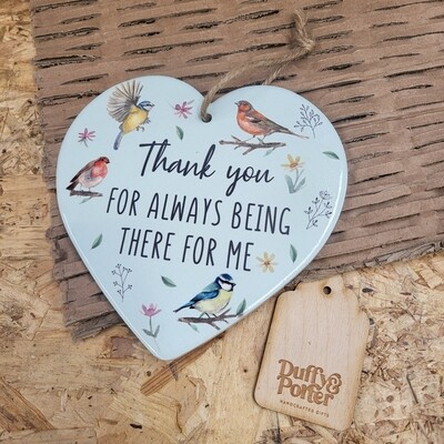 Thank you for always being there for me heart