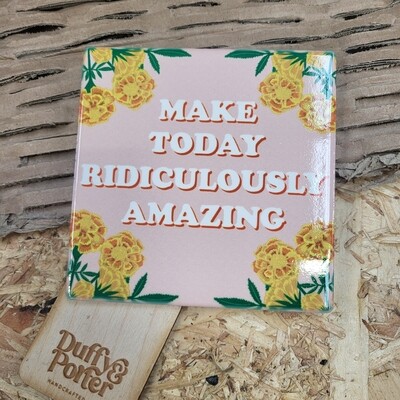 Ridiculously Amazing. Ceramic coaster