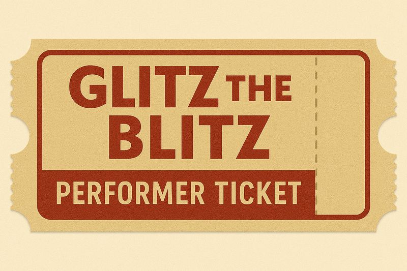 Glitz the Blitz - Performer Ticket
