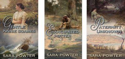 The First Fleet Trilogy:- Gentle Annie Soames,  The Emancipated Potter and Paternity Unknown