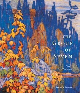 The Group of Seven and Tom Thomson
by David P. Silcox