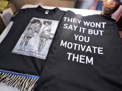 There Is Nothing On Earth As Beautiful Or Graceful As A Black Woman/They Won&#39;t Say It But You Motivate Them (Back) Black Shirt