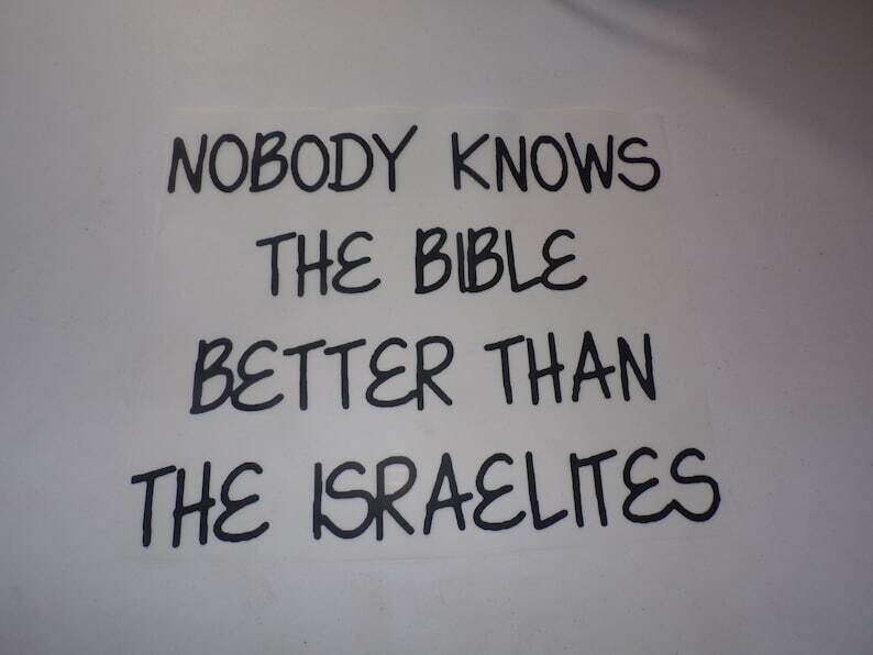 Nobody Knows the Bible Better Than the Israelites Iron On Heat Stamp SALE LIMITED TIME