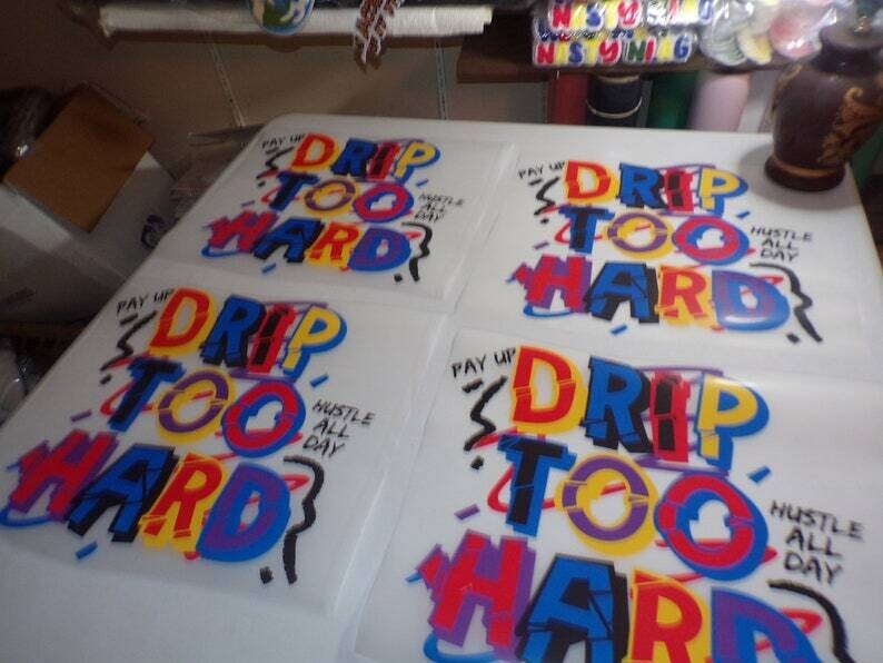 Drip Too Hard Black Writing SALE LIMITED TIME
