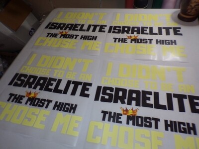 I Didn&#39;t Choose To Be An Israelite Iron On Hot Stamp (Black Writing) SALE LIMITED TIME