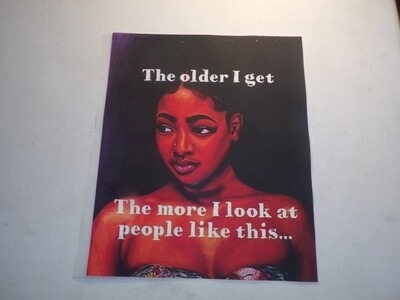 The Older I get The More I Look At People Like This SALE LIMITED TIME
