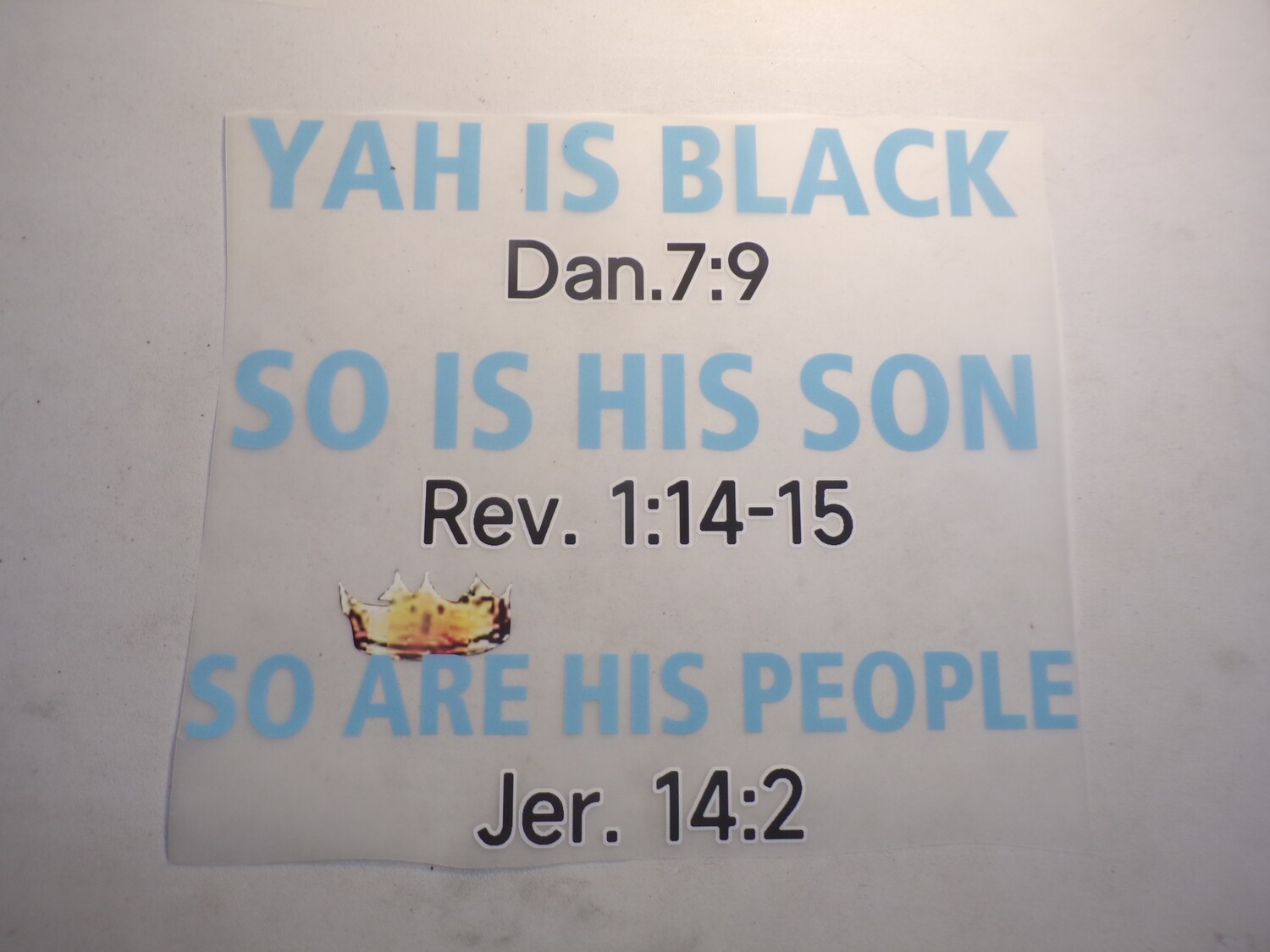 Yah Is Black, Dan 7:9 So Is His Son, Rev 1.14, So Are His People Jer.14.2  Hot Stamp SALE LIMITED TIME