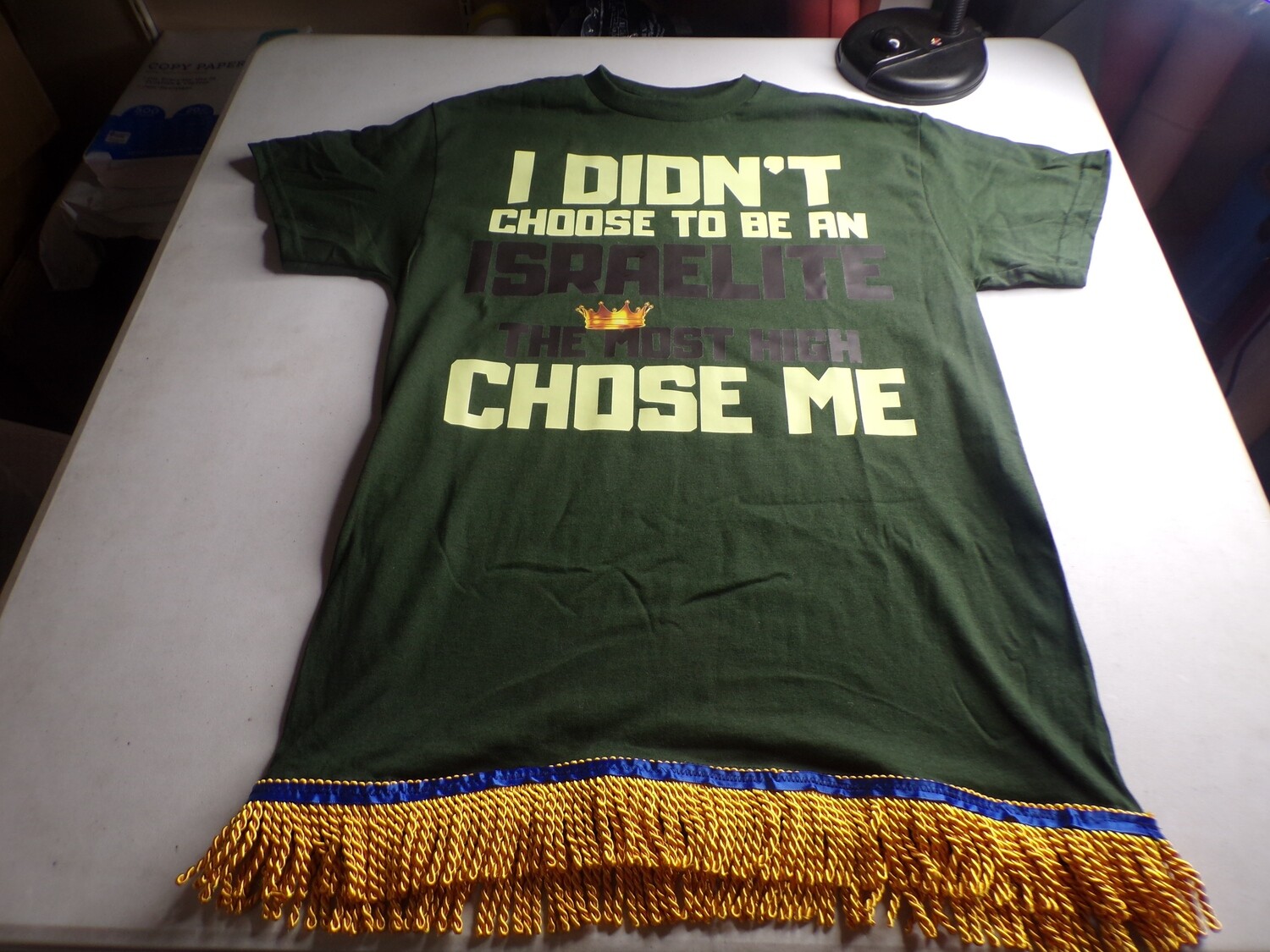 I Didn&#39;t Choose to Be an Israelite the Most High Chose Me Forest Green Tee Black Writing